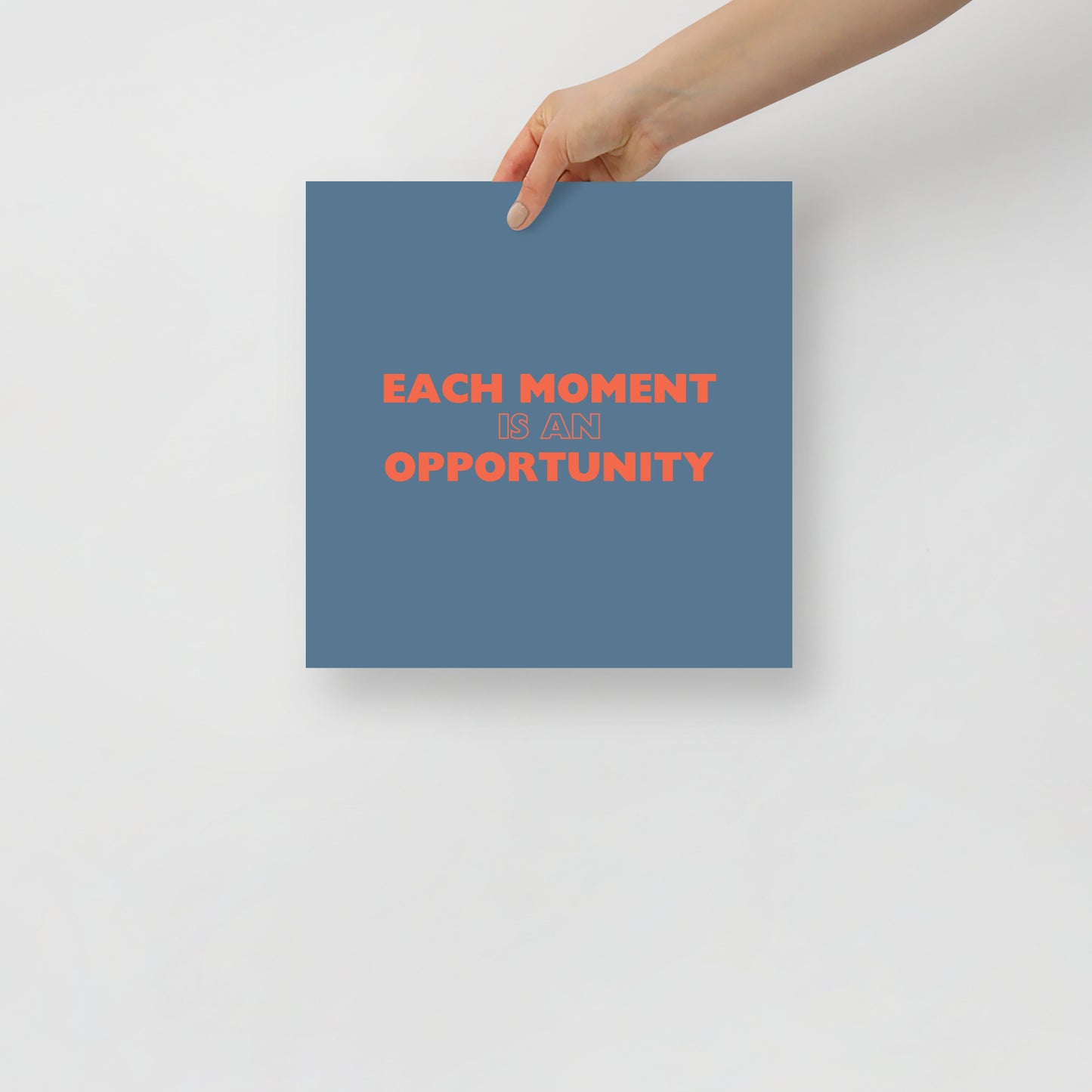 Each Moment Is An Opportunity - Poster