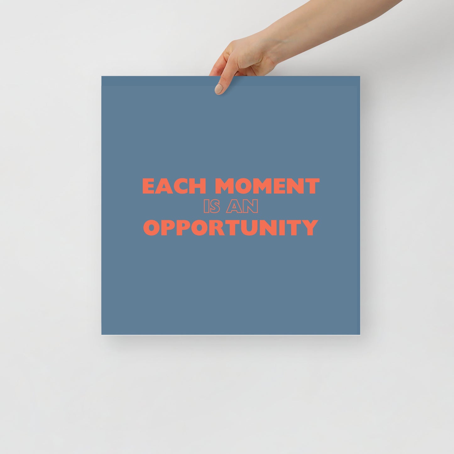 Each Moment Is An Opportunity - Poster