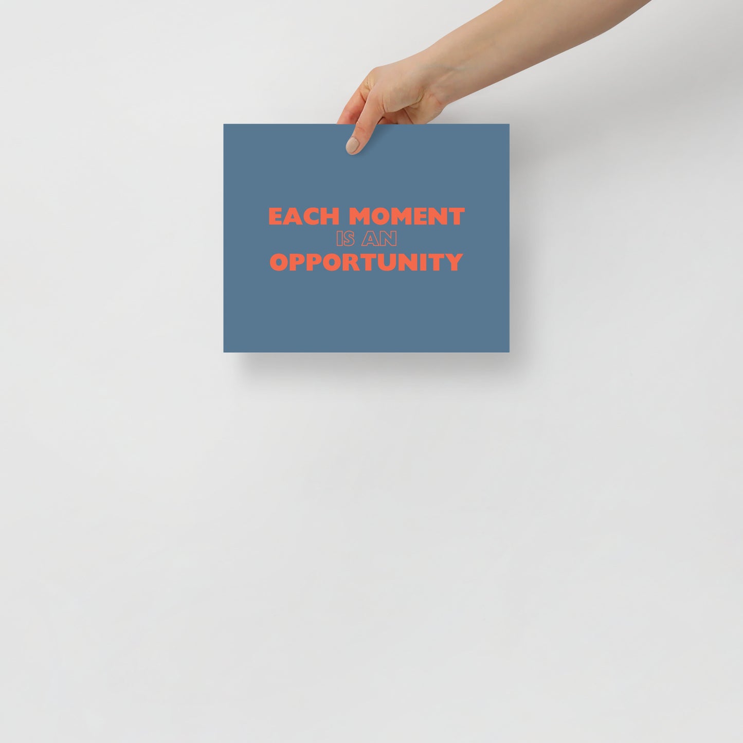 Each Moment Is An Opportunity - Poster