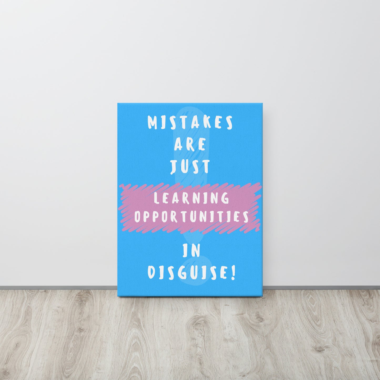 Front facing blue with pink stripe thin canvas wall decor with the phrase, Mistakes are just learning opportunities in disguise. Size 18x24 inches.