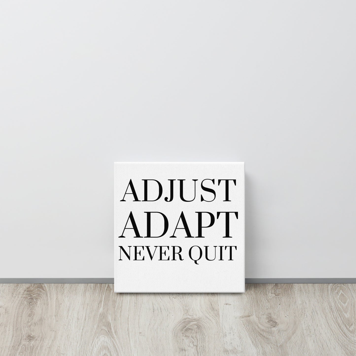 Adjust Adapt Never Quit - Thin Canvas