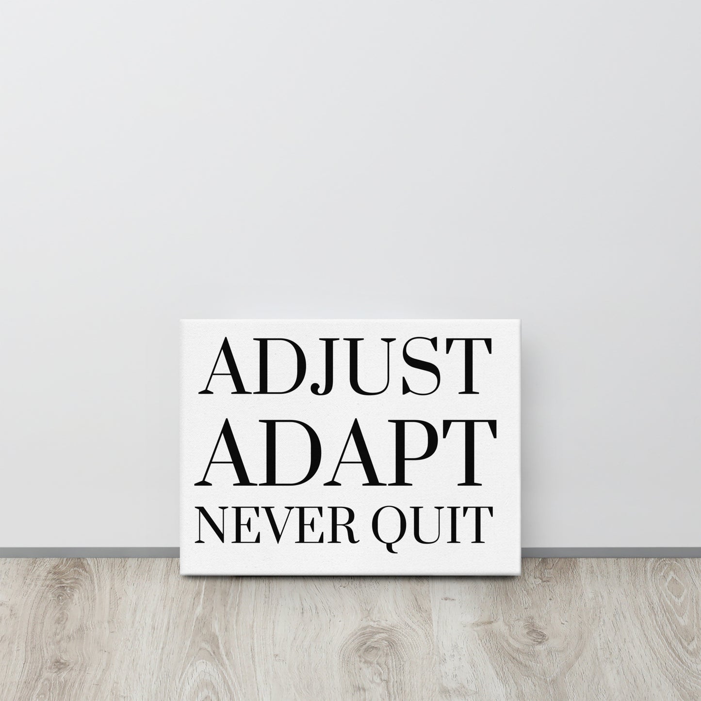 Adjust Adapt Never Quit - Thin Canvas