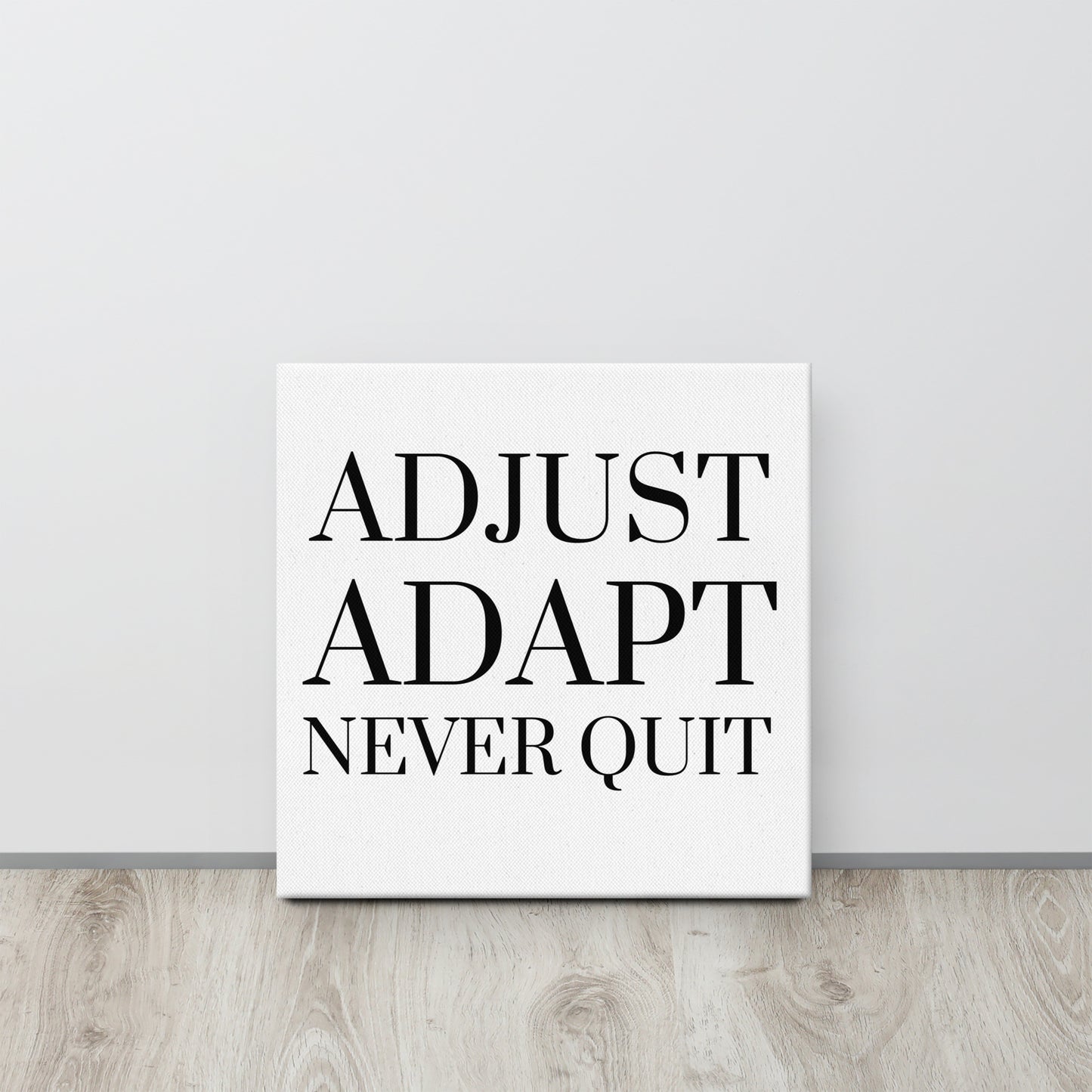 Adjust Adapt Never Quit - Thin Canvas