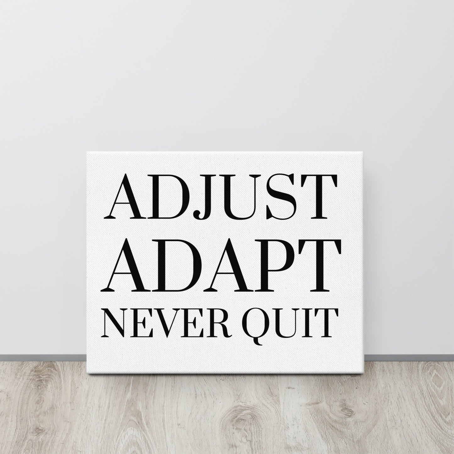 Adjust Adapt Never Quit - Thin Canvas