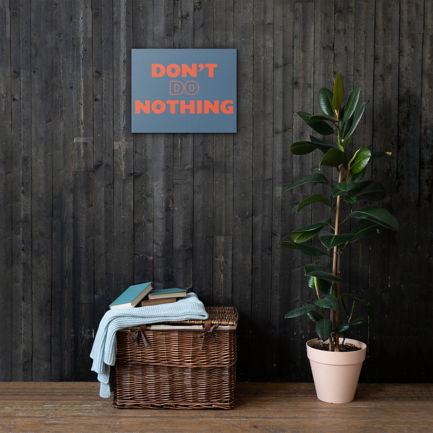 Don't Do Nothing - Thin Canvas