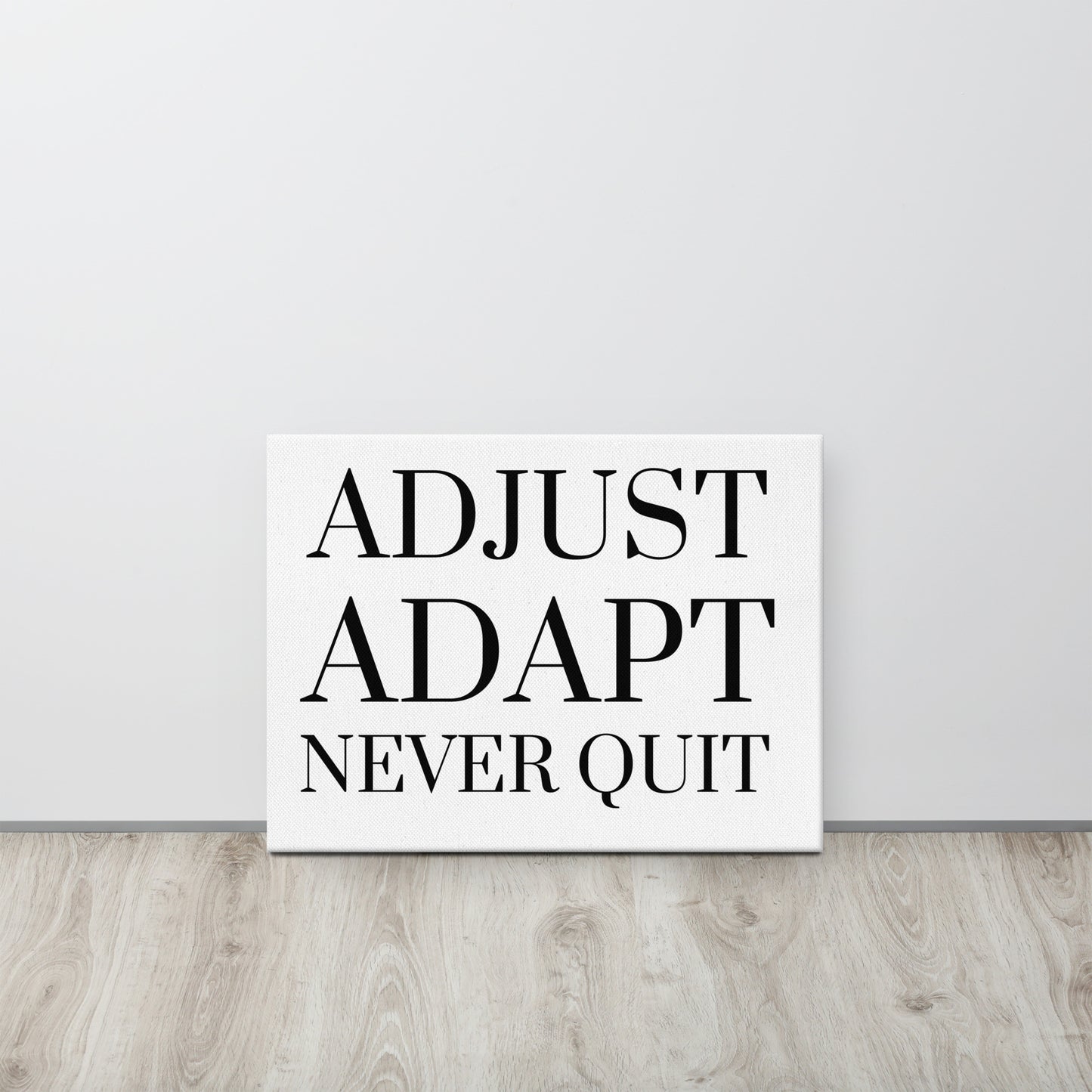 Adjust Adapt Never Quit - Thin Canvas