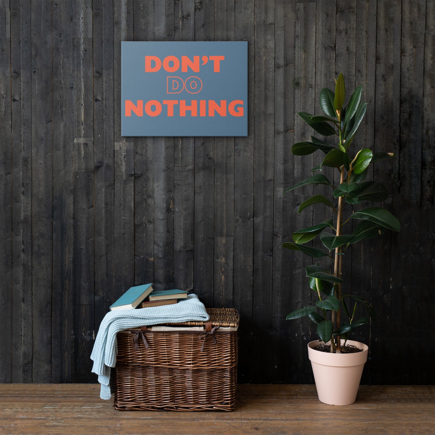 Don't Do Nothing - Thin Canvas