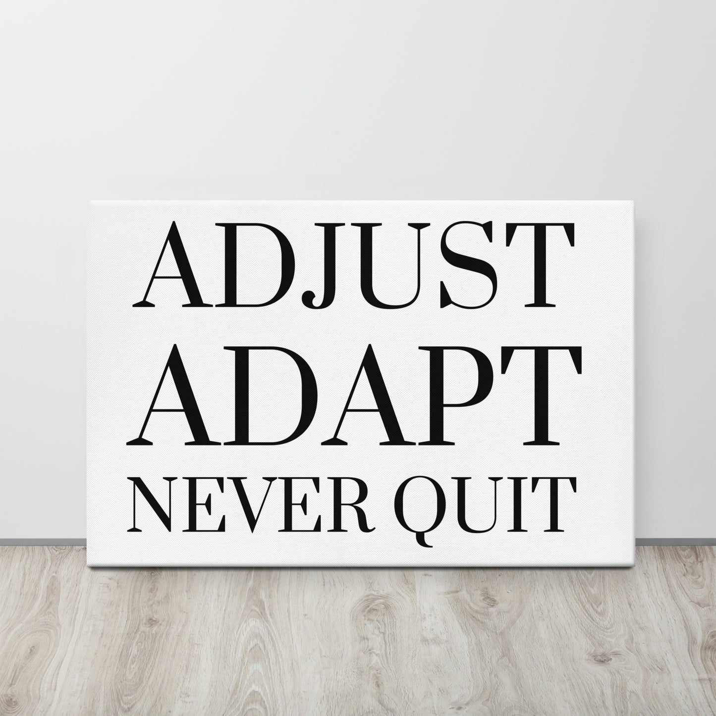 Adjust Adapt Never Quit - Thin Canvas