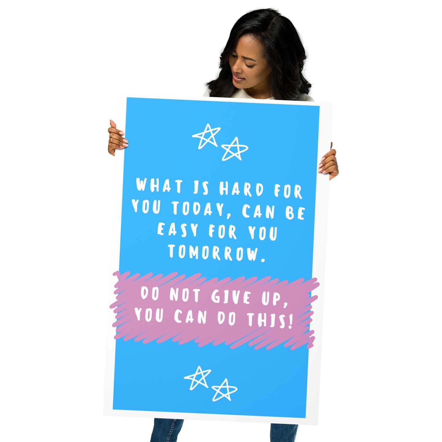 Front facing blue with pink stripe thin canvas wall decor with the phrase, What is hard for you today can be easy for you tomorrow. Do not give up, you can do this! Size 24x36 inches.